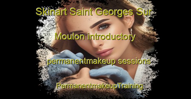 Skinart Saint Georges Sur Moulon introductory permanentmakeup sessions | #PermanentmakeupTraining #PermanentmakeupClasses #SkinartTraining-France