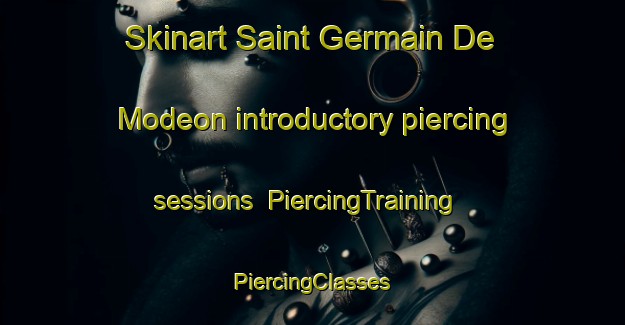 Skinart Saint Germain De Modeon introductory piercing sessions | #PiercingTraining #PiercingClasses #SkinartTraining-France