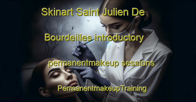 Skinart Saint Julien De Bourdeilles introductory permanentmakeup sessions | #PermanentmakeupTraining #PermanentmakeupClasses #SkinartTraining-France