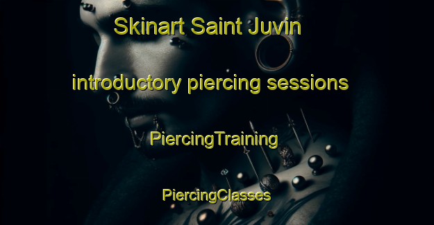 Skinart Saint Juvin introductory piercing sessions | #PiercingTraining #PiercingClasses #SkinartTraining-France