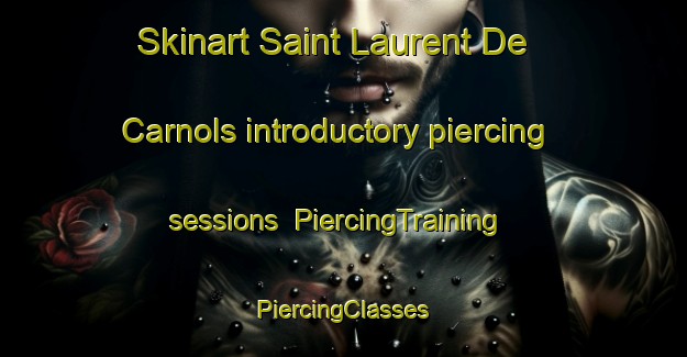 Skinart Saint Laurent De Carnols introductory piercing sessions | #PiercingTraining #PiercingClasses #SkinartTraining-France