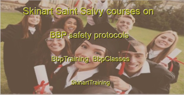 Skinart Saint Salvy courses on BBP safety protocols | BbpTraining | BbpClasses | SkinartTraining-France