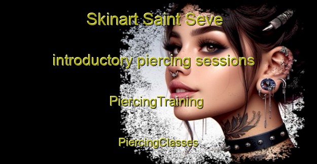 Skinart Saint Seve introductory piercing sessions | #PiercingTraining #PiercingClasses #SkinartTraining-France