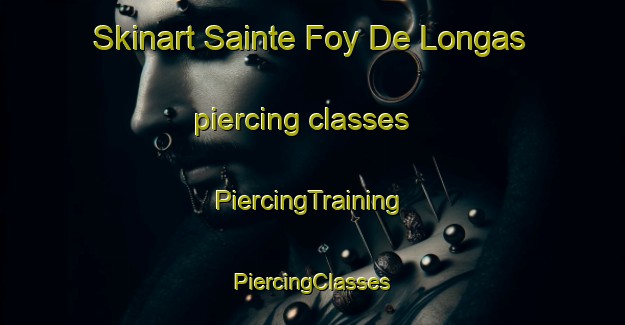 Skinart Sainte Foy De Longas piercing classes | #PiercingTraining #PiercingClasses #SkinartTraining-France