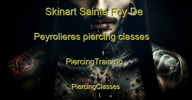 Skinart Sainte Foy De Peyrolieres piercing classes | #PiercingTraining #PiercingClasses #SkinartTraining-France