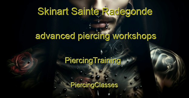 Skinart Sainte Radegonde advanced piercing workshops | #PiercingTraining #PiercingClasses #SkinartTraining-France