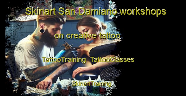 Skinart San Damiano workshops on creative tattoo | TattooTraining | TattooClasses | SkinartTraining-France