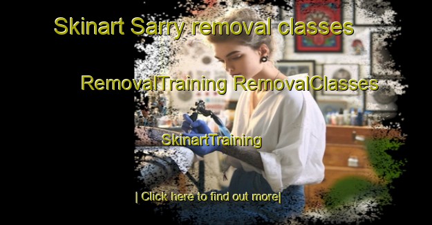 Skinart Sarry removal classes | #RemovalTraining #RemovalClasses #SkinartTraining-France