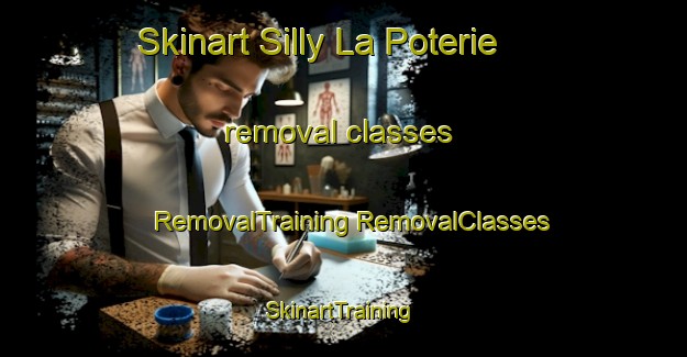 Skinart Silly La Poterie removal classes | #RemovalTraining #RemovalClasses #SkinartTraining-France