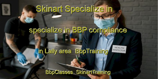 Skinart Specialize in specialize in BBP compliance in Lally area | BbpTraining | BbpClasses | SkinartTraining-France