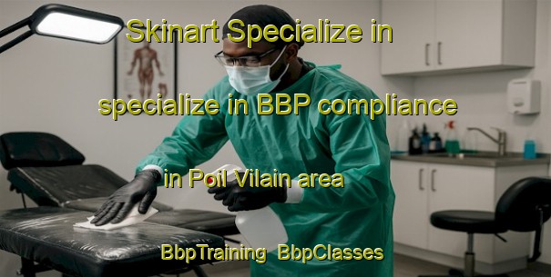 Skinart Specialize in specialize in BBP compliance in Poil Vilain area | BbpTraining | BbpClasses | SkinartTraining-France