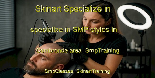 Skinart Specialize in specialize in SMP styles in Combronde area | SmpTraining | SmpClasses | SkinartTraining-France