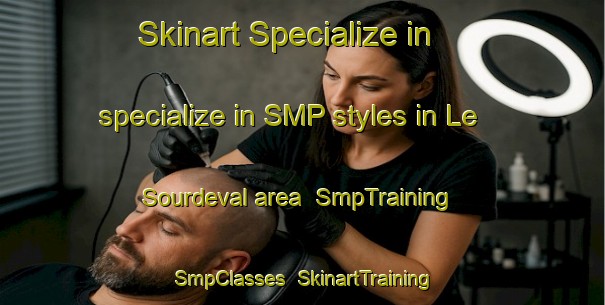 Skinart Specialize in specialize in SMP styles in Le Sourdeval area | SmpTraining | SmpClasses | SkinartTraining-France