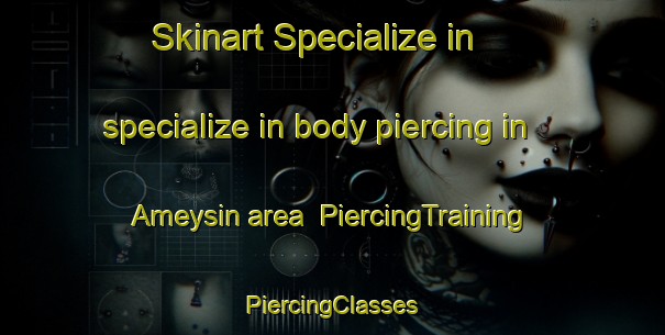 Skinart Specialize in specialize in body piercing in Ameysin area | #PiercingTraining #PiercingClasses #SkinartTraining-France