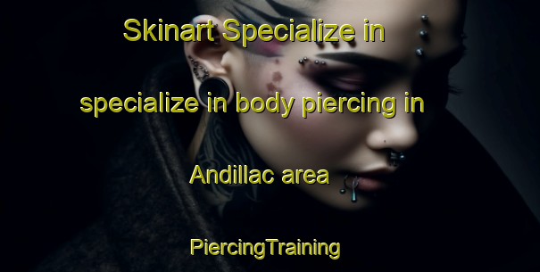 Skinart Specialize in specialize in body piercing in Andillac area | #PiercingTraining #PiercingClasses #SkinartTraining-France