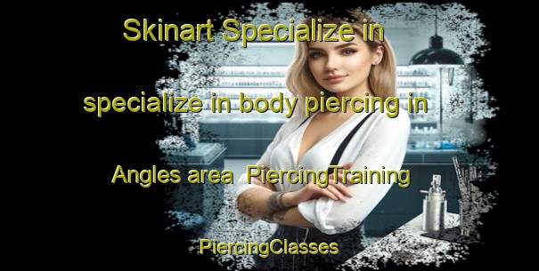 Skinart Specialize in specialize in body piercing in Angles area | #PiercingTraining #PiercingClasses #SkinartTraining-France