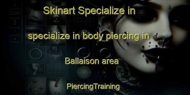 Skinart Specialize in specialize in body piercing in Ballaison area | #PiercingTraining #PiercingClasses #SkinartTraining-France