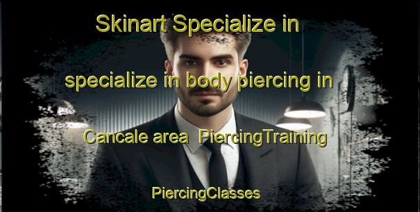 Skinart Specialize in specialize in body piercing in Cancale area | PiercingTraining | PiercingClasses | SkinartTraining-France