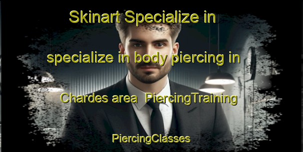 Skinart Specialize in specialize in body piercing in Chardes area | #PiercingTraining #PiercingClasses #SkinartTraining-France