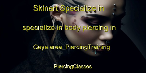 Skinart Specialize in specialize in body piercing in Gaye area | #PiercingTraining #PiercingClasses #SkinartTraining-France