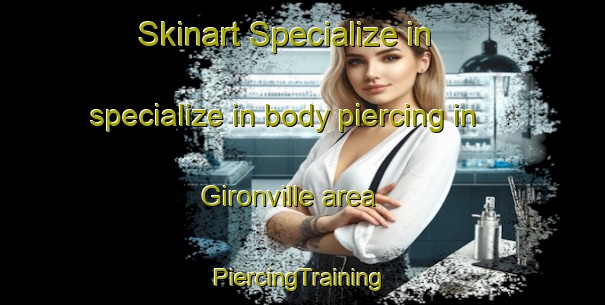 Skinart Specialize in specialize in body piercing in Gironville area | #PiercingTraining #PiercingClasses #SkinartTraining-France