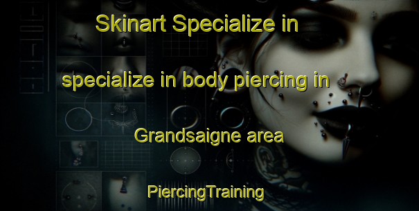 Skinart Specialize in specialize in body piercing in Grandsaigne area | #PiercingTraining #PiercingClasses #SkinartTraining-France