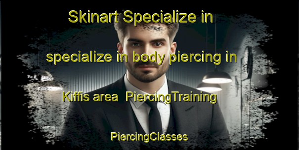 Skinart Specialize in specialize in body piercing in Kiffis area | #PiercingTraining #PiercingClasses #SkinartTraining-France