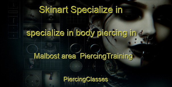 Skinart Specialize in specialize in body piercing in Malbost area | #PiercingTraining #PiercingClasses #SkinartTraining-France