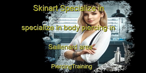 Skinart Specialize in specialize in body piercing in Saillenard area | #PiercingTraining #PiercingClasses #SkinartTraining-France