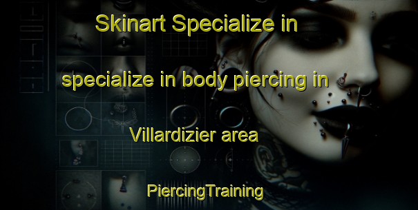 Skinart Specialize in specialize in body piercing in Villardizier area | #PiercingTraining #PiercingClasses #SkinartTraining-France