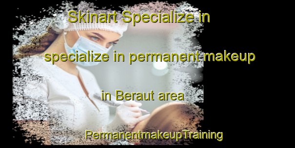 Skinart Specialize in specialize in permanent makeup in Beraut area | #PermanentmakeupTraining #PermanentmakeupClasses #SkinartTraining-France