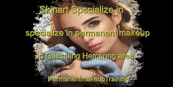 Skinart Specialize in specialize in permanent makeup in Guessling Hemering area | PermanentmakeupTraining | PermanentmakeupClasses | SkinartTraining-France