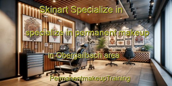 Skinart Specialize in specialize in permanent makeup in Obergailbach area | #PermanentmakeupTraining #PermanentmakeupClasses #SkinartTraining-France