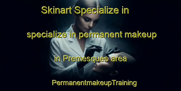 Skinart Specialize in specialize in permanent makeup in Premesques area | #PermanentmakeupTraining #PermanentmakeupClasses #SkinartTraining-France