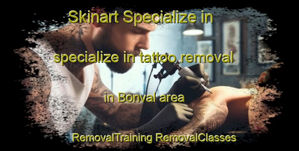 Skinart Specialize in specialize in tattoo removal in Bonval area | #RemovalTraining #RemovalClasses #SkinartTraining-France