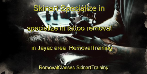 Skinart Specialize in specialize in tattoo removal in Jayac area | #RemovalTraining #RemovalClasses #SkinartTraining-France