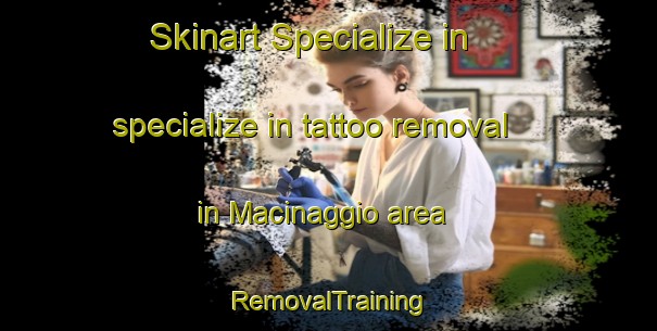 Skinart Specialize in specialize in tattoo removal in Macinaggio area | RemovalTraining | RemovalClasses | SkinartTraining-France