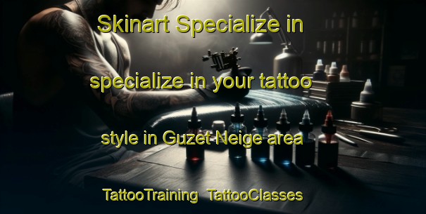 Skinart Specialize in specialize in your tattoo style in Guzet Neige area | TattooTraining | TattooClasses | SkinartTraining-France