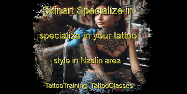 Skinart Specialize in specialize in your tattoo style in Naslin area | TattooTraining | TattooClasses | SkinartTraining-France