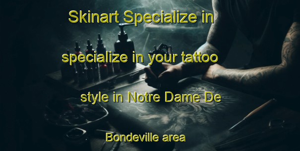 Skinart Specialize in specialize in your tattoo style in Notre Dame De Bondeville area | TattooTraining | TattooClasses | SkinartTraining-France