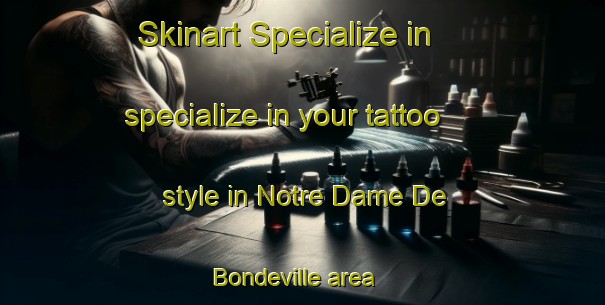 Skinart Specialize in specialize in your tattoo style in Notre Dame De Bondeville area | TattooTraining | TattooClasses | SkinartTraining-France