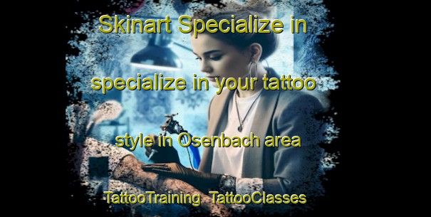 Skinart Specialize in specialize in your tattoo style in Osenbach area | TattooTraining | TattooClasses | SkinartTraining-France
