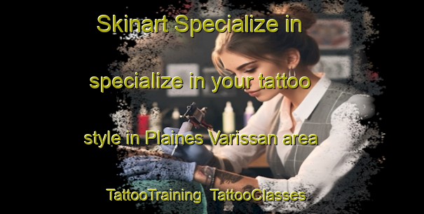 Skinart Specialize in specialize in your tattoo style in Plaines Varissan area | TattooTraining | TattooClasses | SkinartTraining-France