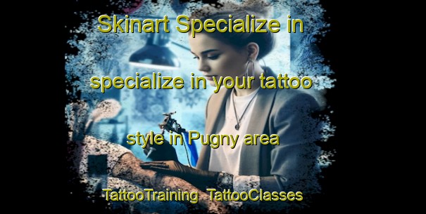 Skinart Specialize in specialize in your tattoo style in Pugny area | TattooTraining | TattooClasses | SkinartTraining-France