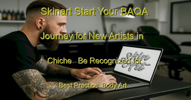Skinart Start Your BAQA Journey for New Artists in Chiche - Be Recognized for Best Practice | Body Art Qualification Authority | BAQA-France