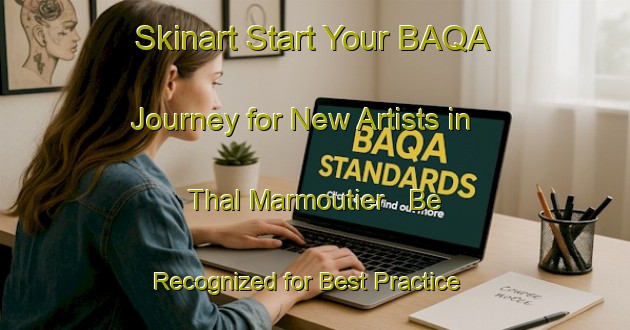 Skinart Start Your BAQA Journey for New Artists in Thal Marmoutier - Be Recognized for Best Practice | Body Art Qualification Authority | BAQA-France