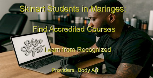 Skinart Students in Maringes: Find Accredited Courses - Learn from Recognized Providers | Body Art Qualification Authority | BAQA-France