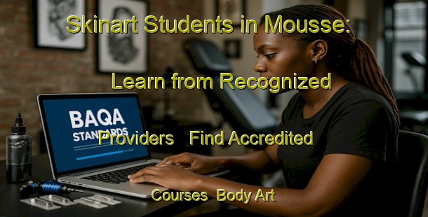 Skinart Students in Mousse: Learn from Recognized Providers - Find Accredited Courses | Body Art Qualification Authority | BAQA-France