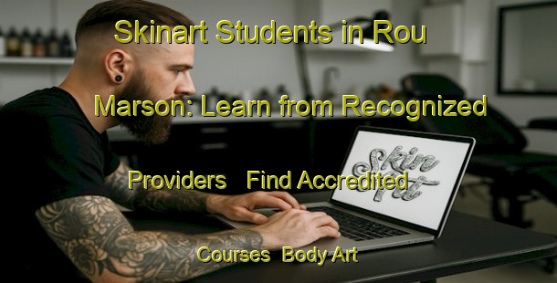 Skinart Students in Rou Marson: Learn from Recognized Providers - Find Accredited Courses | Body Art Qualification Authority | BAQA-France
