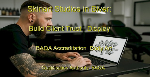 Skinart Studios in Biver: Build Client Trust - Display BAQA Accreditation | Body Art Qualification Authority | BAQA-France